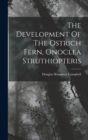 Image for The Development Of The Ostrich Fern, Onoclea Struthiopteris