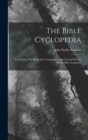 Image for The Bible Cyclopedia : Containing The Biography, Geography, And Natural History Of The Holy Scriptures