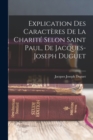 Image for Explication Des Caracteres De La Charite Selon Saint Paul, De Jacques-joseph Duguet