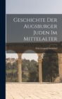 Image for Geschichte Der Augsburger Juden Im Mittelalter