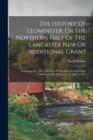 Image for The History Of Leominster, Or The Northern Half Of The Lancaster New Or Additional Grant : From June 26, 1701, The Date Of The Deed From George Tahanto, Indian Sagamore, To July 4, 1852