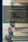 Image for Imaginary Conversations : Dialogues Of Literary Men. Dialogues Of Famous Women. Miscellaneous Dialogues