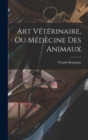 Image for Art Veterinaire, Ou Medecine Des Animaux