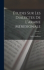 Image for Etudes Sur Les Dialectes De L&#39;arabie Meridionale; Volume 1