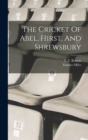Image for The Cricket Of Abel, Hirst, And Shrewsbury