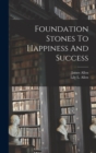 Image for Foundation Stones To Happiness And Success
