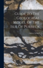 Image for Guide To The Geological Model Of The Isle Of Purbeck