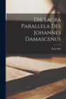 Image for Die Sacra Parallela Des Johannes Damascenus