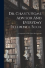 Image for Dr. Chase&#39;s Home Advisor And Everyday Reference Book : A Companion To Dr. Chase&#39;s Receipt Books