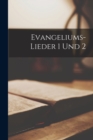 Image for Evangeliums-lieder 1 Und 2