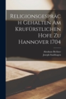 Image for Religionsgesprach Gehalten Am Krufurstlichen Hofe Zu Hannover 1704