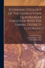 Image for Economic Geology Of The Georgetown Quadrangle (together With The Empire District) Colorado