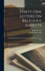 Image for Forty-one Letters On Religious Subjects : Originally Published Under The Signatures Of Omicron And Vigil