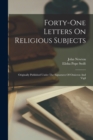 Image for Forty-one Letters On Religious Subjects : Originally Published Under The Signatures Of Omicron And Vigil