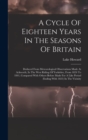 Image for A Cycle Of Eighteen Years In The Seasons Of Britain : Deduced From Meteorological Observations Made At Ackworth, In The West Riding Of Yorkshire, From 1824 To 1841, Compared With Others Before Made Fo