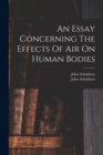 Image for An Essay Concerning The Effects Of Air On Human Bodies