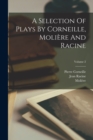 Image for A Selection Of Plays By Corneille, Moliere And Racine; Volume 2