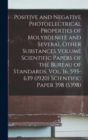 Image for Positive and Negative Photoelectrical Properties of Molybdenite and Several Other Substances Volume Scientific Papers of the Bureau of Standards, Vol. 16, 595-639 (1920) Scientific Paper 398 (S398)