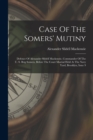 Image for Case Of The Somers&#39; Mutiny : Defence Of Alexander Slidell Mackenzie, Commander Of The U. S. Brig Somers, Before The Court Martial Held At The Navy Yard, Brooklyn, Issue 9