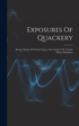 Image for Exposures Of Quackery : Being A Series Of Articles Upon, And Analysis Of, Various Patent Medicines