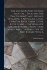 Image for The Second Report Of John Smeaton, ... Touching The Practicability And Expence Of Making A Navigable Canal From The River Forth To The River Clyde, ... For Vessels Of Greater Burden, ... Than Those Wh