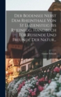 Image for Der Bodensee Nebst Dem Rheinthale Von St Luziensteig Bis Rheinegg. Handbuch Fur Reisende Und Freunde Der Natur...