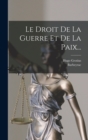 Image for Le Droit De La Guerre Et De La Paix...
