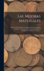 Image for Las Mejoras Materiales : Periodico Especialmente Consagrado A La Agricultura, Industria, Comercio, Colonizacion Estadistica Y Administracion Publica, Volume 1...