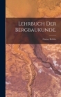 Image for Lehrbuch der Bergbaukunde.