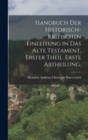 Image for Handbuch der historisch-kritischen Einleitung in das Alte Testament, Erster Theil. Erste Abtheilung.