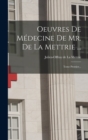 Image for Oeuvres De Medecine De Mr. De La Mettrie ... : Tome Premier...