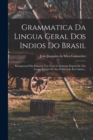 Image for Grammatica Da Lingua Geral Dos Indios Do Brasil