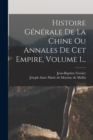 Image for Histoire Generale De La Chine Ou Annales De Cet Empire, Volume 1...