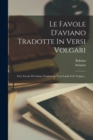 Image for Le Favole D&#39;aviano Tradotte In Versi Volgari : E Le Favole Di Gabria Tradotte In Versi Latini E In Volgari...