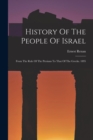 Image for History Of The People Of Israel : From The Rule Of The Persians To That Of The Greeks. 1895
