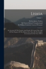 Image for Lhasa : An Account Of The Country And People Of Central Tibet And Of The Progress Of The Mission Sent There By The English Government In The Year 1903-4; Volume 1