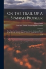 Image for On The Trail Of A Spanish Pioneer
