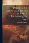 Image for Privilegis i ordinacions de les Valls Pirenenques; Volume 1