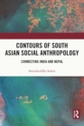 Image for Contours of South Asian social anthropology  : connecting India and Nepal