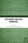 Image for Exploring Food and Urbanism