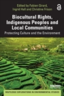 Image for Biocultural rights, indigenous peoples and local communities  : protecting culture and the environment