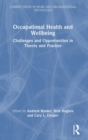 Image for Occupational health and wellbeing  : challenges and opportunities in theory and practice