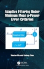 Image for Adaptive filtering under minimum mean p-power error criterion