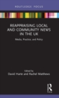 Image for Reappraising Local and Community News in the UK