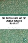 Image for The moving body and the English romantic imaginary