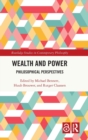 Image for Wealth and power  : philosophical perspectives