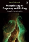 Image for Hypnotherapy for pregnancy and birthing  : scripts for hypnotherapists