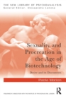 Image for Sexuality and procreation in the age of biotechnology  : desire and its discontents
