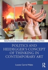 Image for Politics and Heidegger’s Concept of Thinking in Contemporary Art