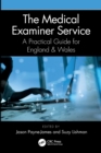 Image for The medical examiner service  : a practical guide for England and Wales